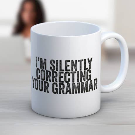 Quotable Life - Wholesale Coffee Mug - Correcting Grammar Coffee Mug