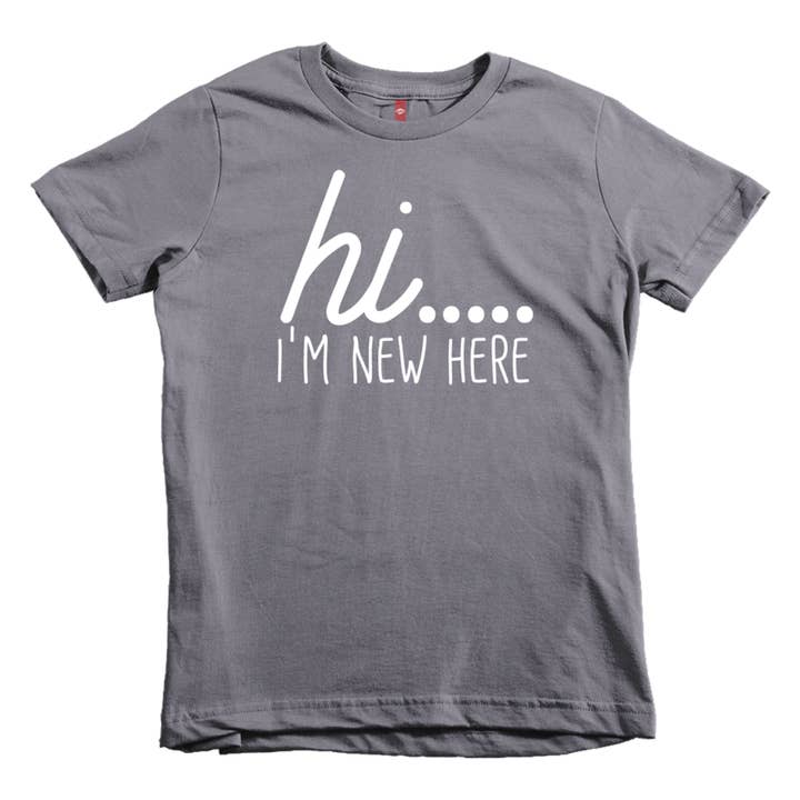 Hi I'm New Here Unisex Fit Tee for wholesale by The Talking Shirt