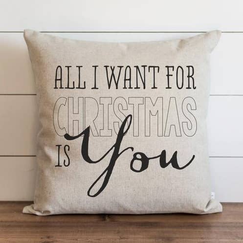 All I Want For Christmas Is You Pillow Cover for wholesale by Porter Lane Home