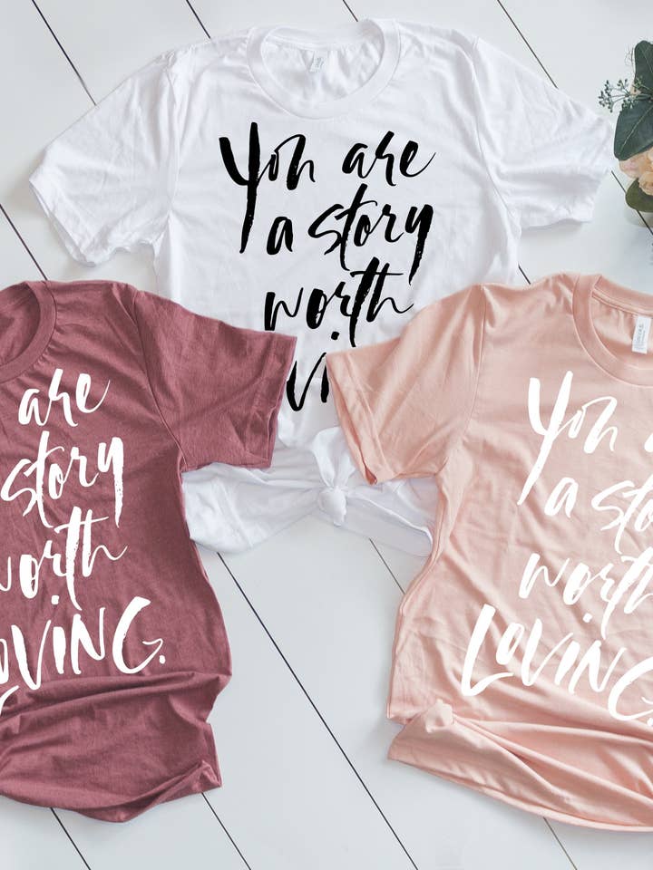 Script Font Tee for wholesale by You are a Story Worth Loving