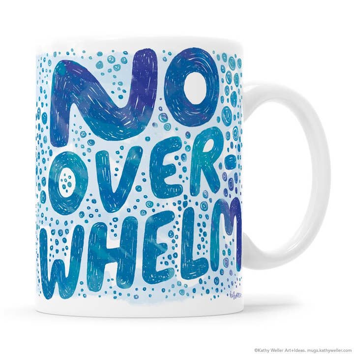 No Overwhelm Mug for wholesale by Kathy Weller Art+Ideas