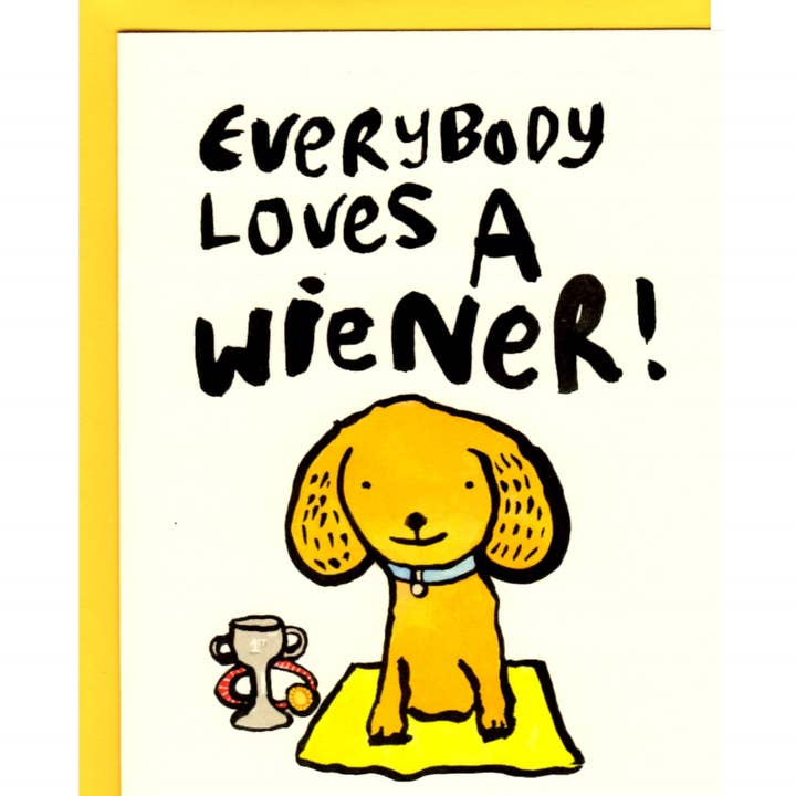 Everybody Loves a Wiener - Carte de vœux pour tous les jours pour la vente par I Must Draw