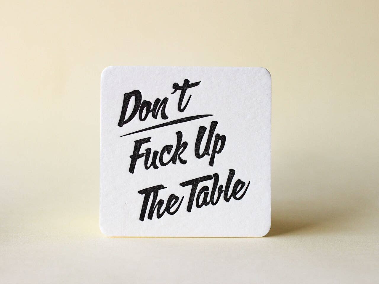 M.C. Pressure - Wholesale Coasters - Don't Fuck Up the Table Coaster