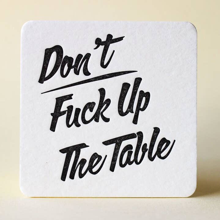 Don't Fuck Up the Table Coaster for wholesale by M.C. Pressure
