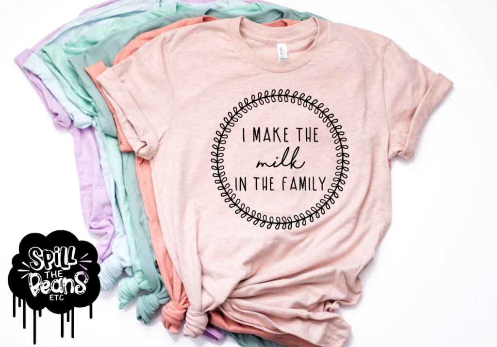 spillthebeansetc - Wholesale Screen Printed T-Shirt - Women's - I Make The Milk In The Family Prism Color T-Shirt0