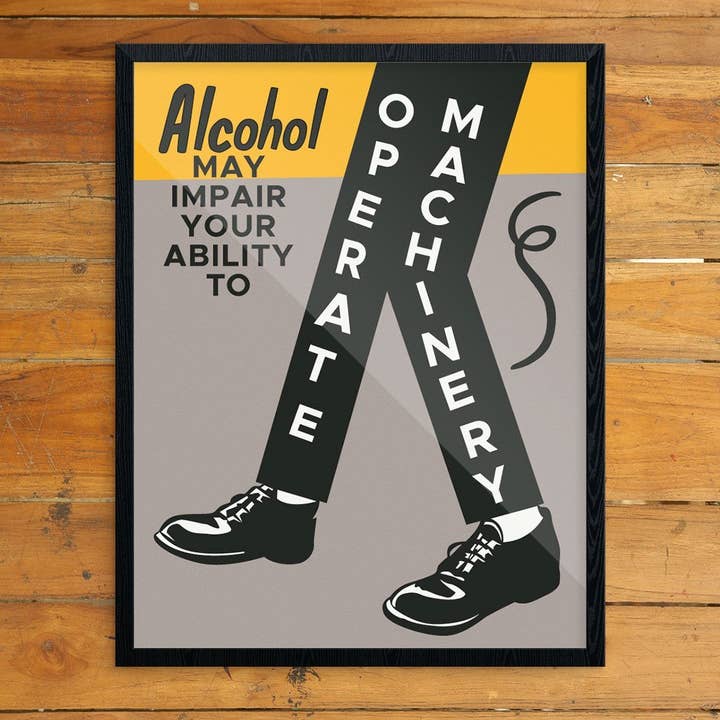 11'' x 14 Alcohol Impairs Ability to Operate Machinery Print for wholesale by Fridgedoor