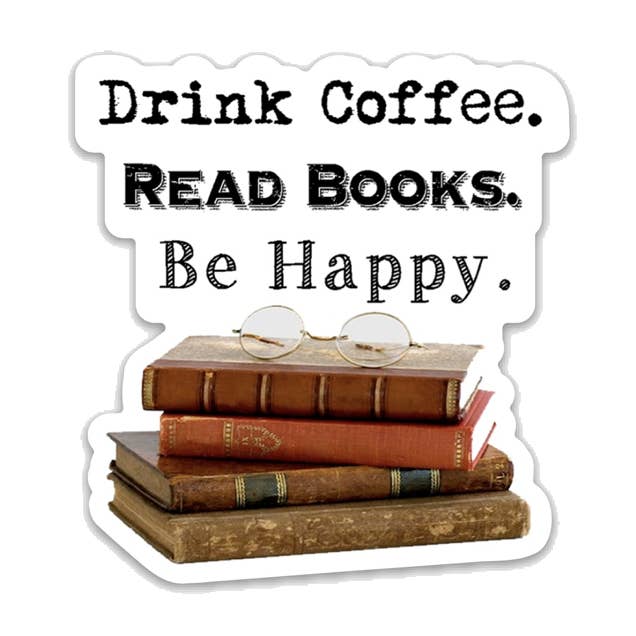 Drick kaffe. Läs böcker. Var lycklig. vinyl klistermärke för wholesale av Fly Paper Products