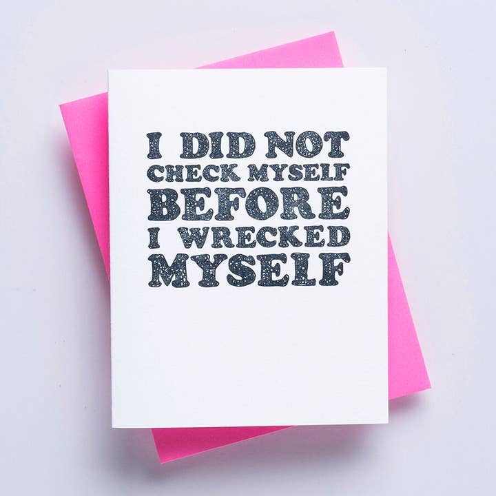 Richie Designs - Wholesale Friendship Card - Check Myself Before - best friend, sorry, greeting card