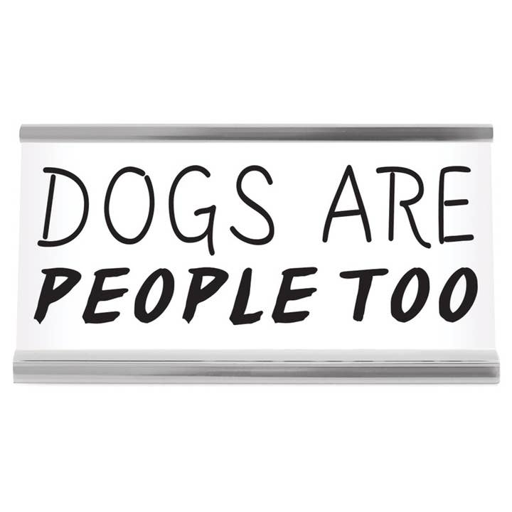 4" White Desk Sign - Dogs Are People for wholesale by Wellspring