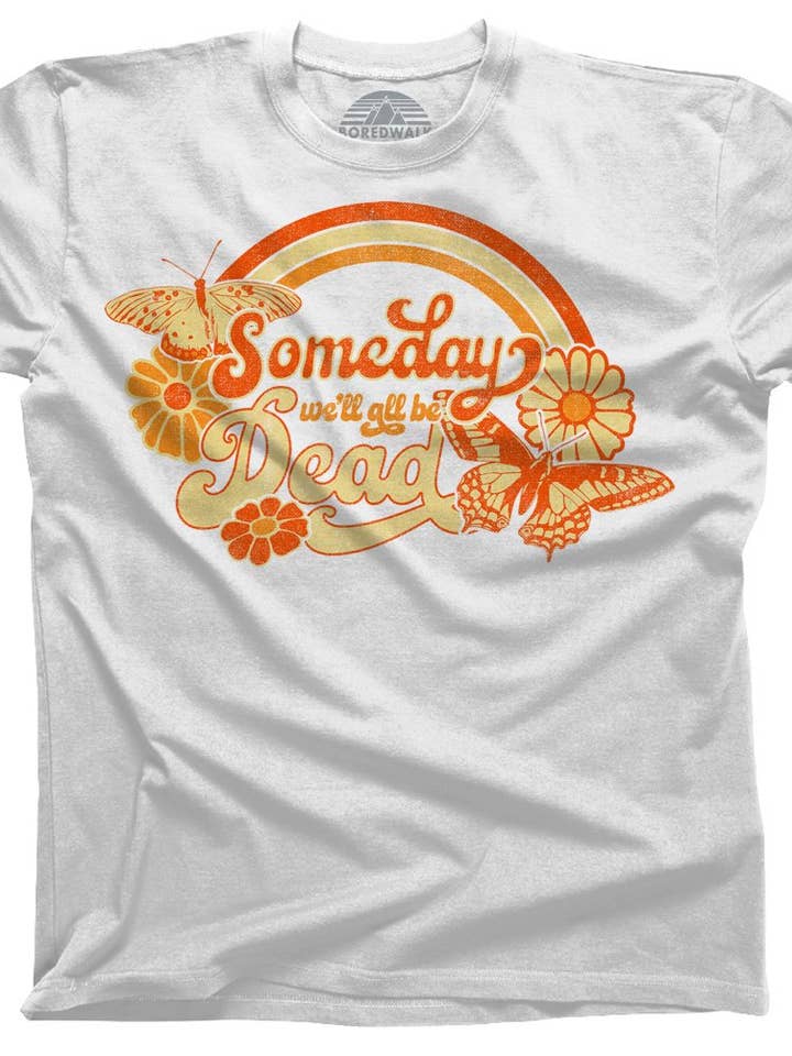 Men's Someday We'll All Be Dead T-Shirt for wholesale by Boredwalk