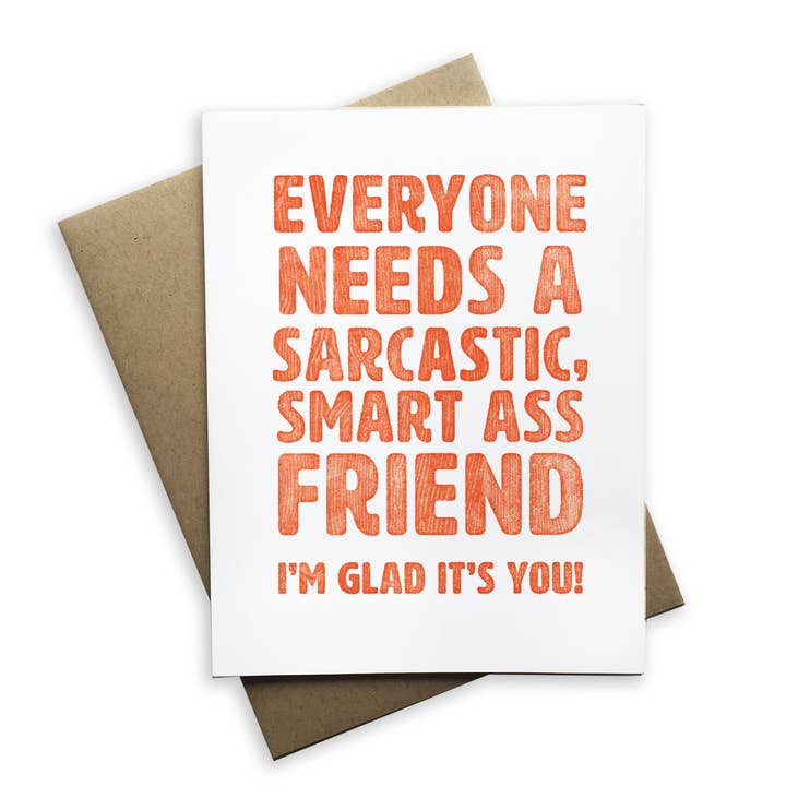 Tiramisu Paperie - Vendita all'ingrosso Biglietti di amicizia - Biglietto d'Amicizia Sarcastico - Tutti Hanno Bisogno di un Amico Ironico e Spiritoso