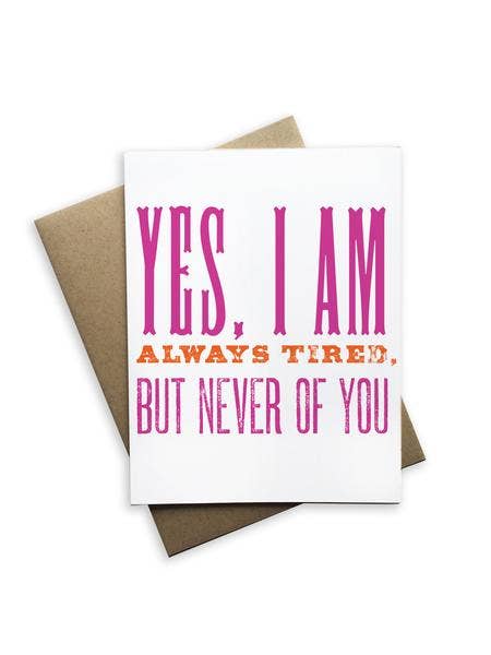 Yes, I am Always Tired for wholesale by Tiramisu Paperie