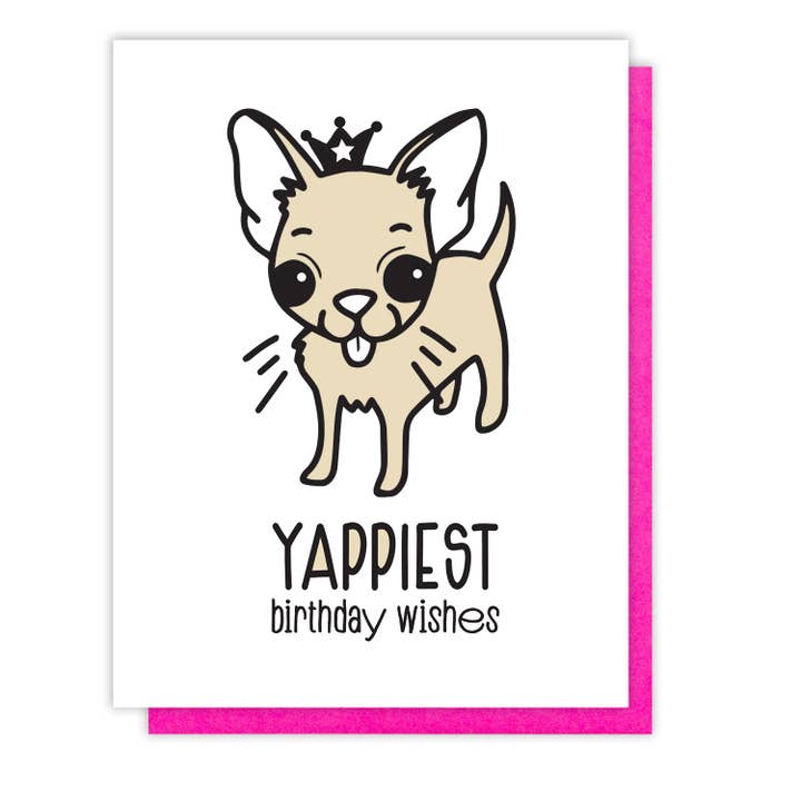Yappiest Birthday Wishes Chihuahua Letterpress Card for wholesale by Kiss and Punch