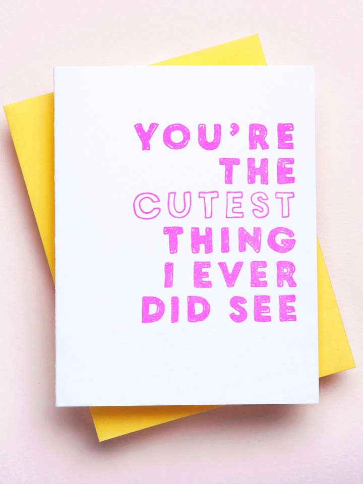 Cutest Thing I Ever Did See - love greeting card, sweet for wholesale by Richie Designs