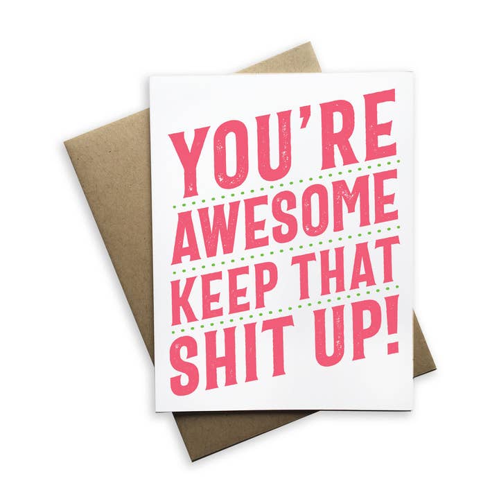 You're Awesome Keep That Shit Up! for wholesale by Tiramisu Paperie