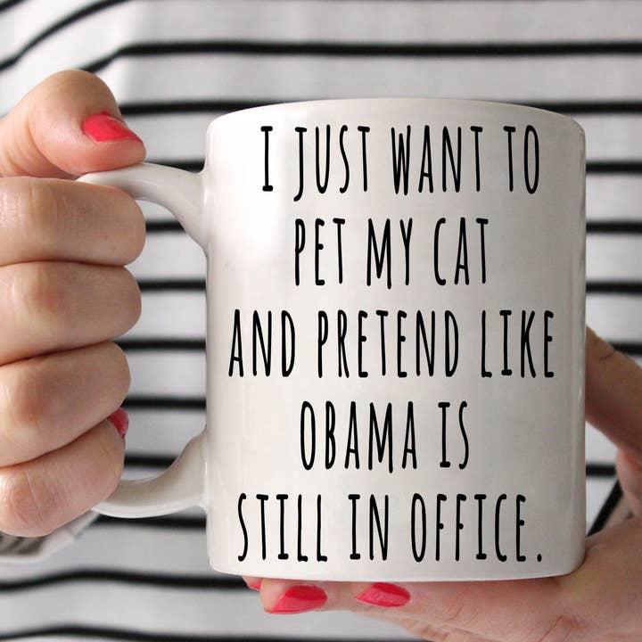 I just want to pet my cat Obama Mug 11 oz for wholesale by Sophisticated Pup