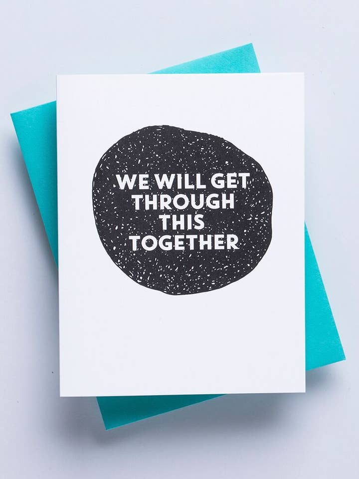 We Will Get Through This Together - Carte de vœux de condoléances pour la vente par Richie Designs