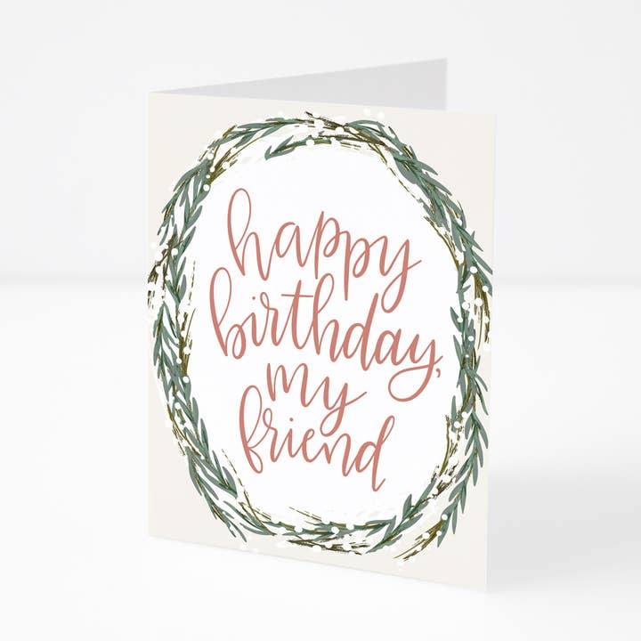 Happy Birthday My Friend - Biglietto di incoraggiamento con corona floreale per la vendita all'ingrosso da parte di Fresh Cut Prints LLC