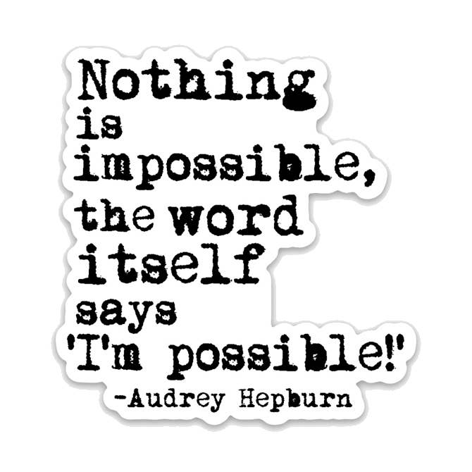 Nothing is Impossible Audrey Hepburn Vinyl Sticker and other Purchase Wholesale impossible. Free Returns & Net 60 Terms on Faire trending on Faire.