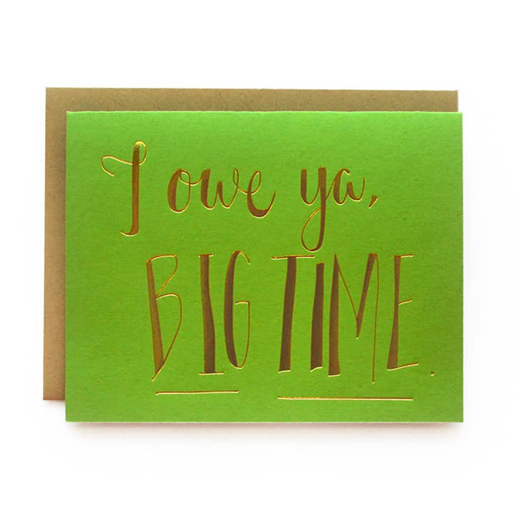Wild Ink Press - Wholesale Love Card - I Owe Ya, Big Time | Happy Cards0
