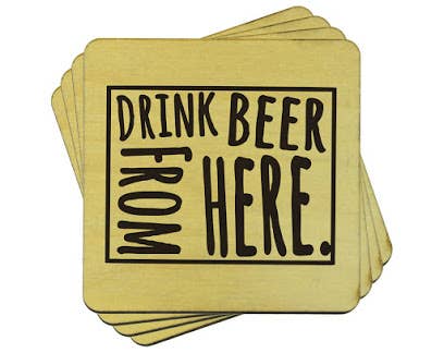 Torched Products - Wholesale Coasters - Drink Beer From Here Coasters | Set of 4 Beer Coasters10