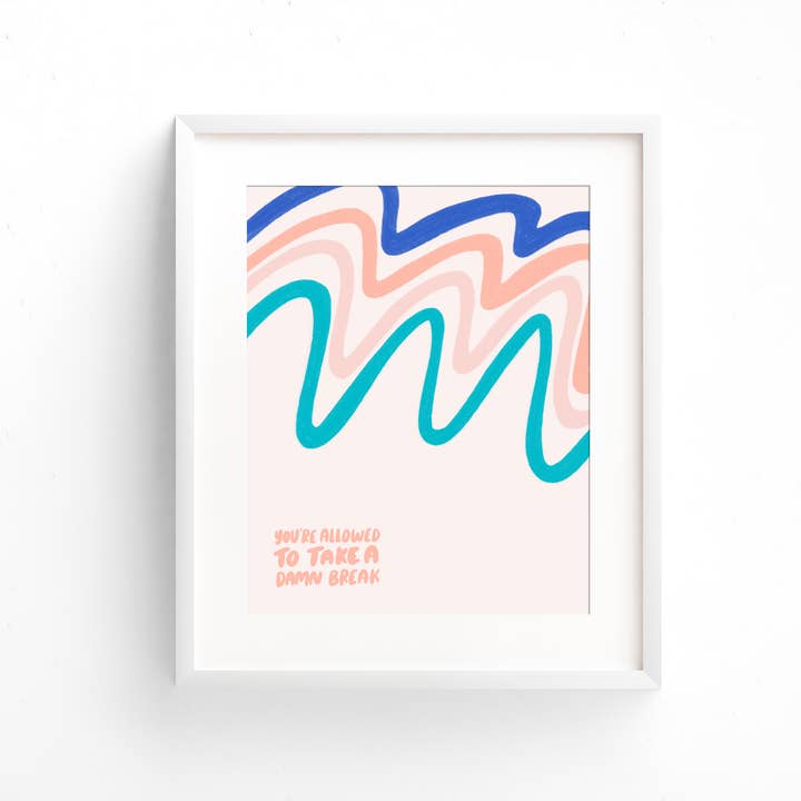 Kunstdruck „Allowed to Take A Damn Break“, Weihnachtsgeschenk mit letzter Chance für den Großhandel von Your Gal Kiwi