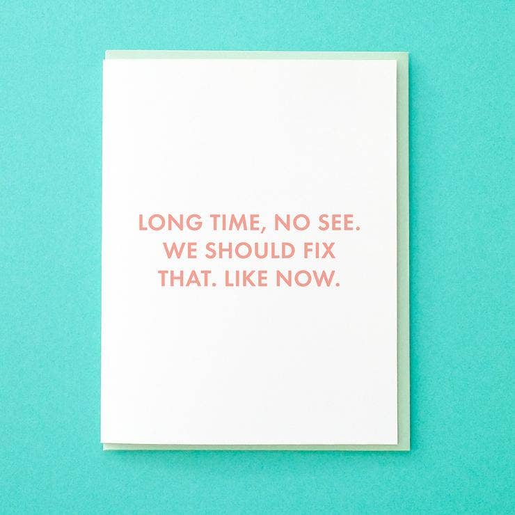 Tick Tock Press - Wholesale Everyday Greeting Card - Long Time, No See0