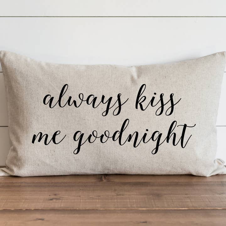 Porter Lane Home - Wholesale Throw Pillow Cover - Always Kiss Me Goodnight Pillow Cover