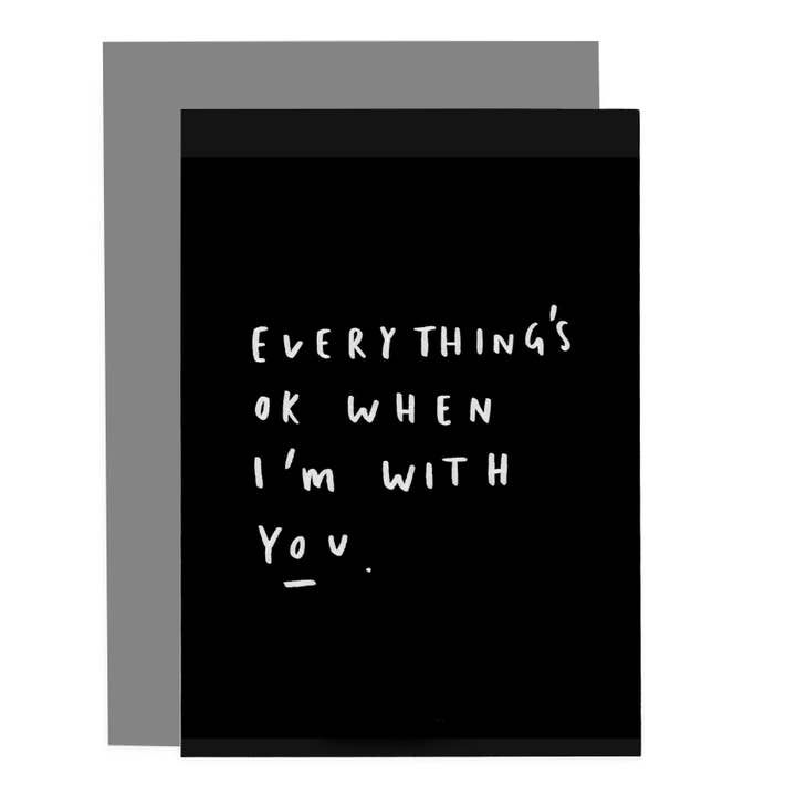 Everything's Ok When I'm With You Valentine's Card for wholesale by Old English Company