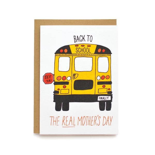 Wild Ink Press - Wholesale Mother's Day Card - Back to School - Real Mother's Day Card