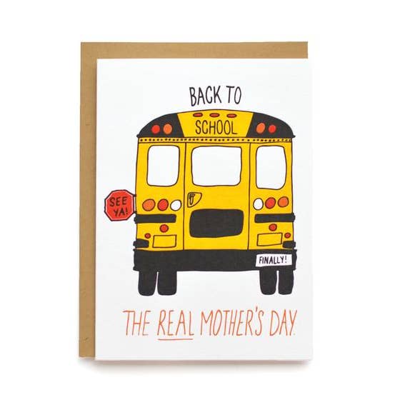 Wild Ink Press - Wholesale Mother's Day Card - Back to School - Real Mother's Day Card0