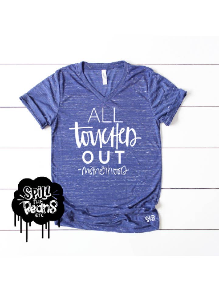 spillthebeansetc - Wholesale Screen Printed T-Shirt - Women's - All Touched Out-Motherhood Adult V-Neck0