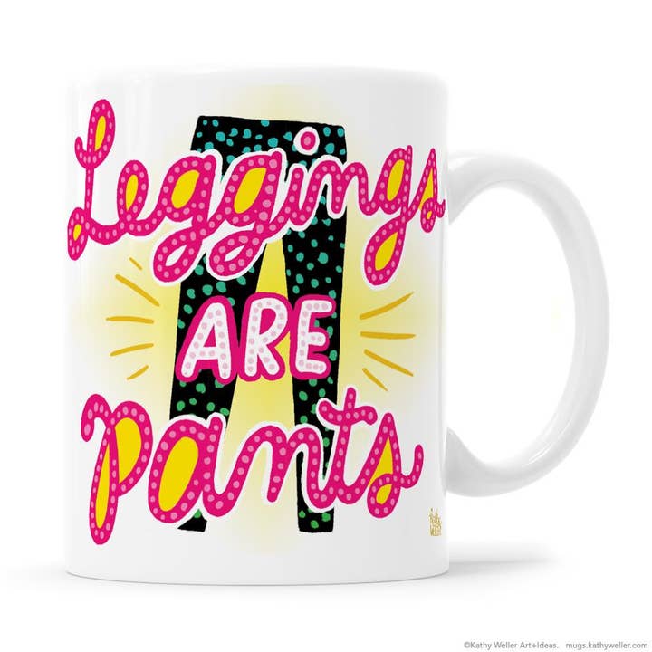 Leggings Are Pants Mug for wholesale by Kathy Weller Art+Ideas