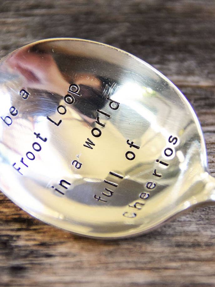 Be a Froot Loop in a World Full of Cheerios Soup Spoon for wholesale by Pumpernickel and Wry