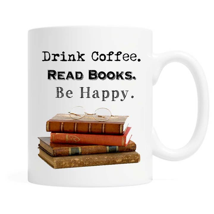 Drink Coffee Read Books Be Happy Coffee or Tea Mug for wholesale by Fly Paper Products