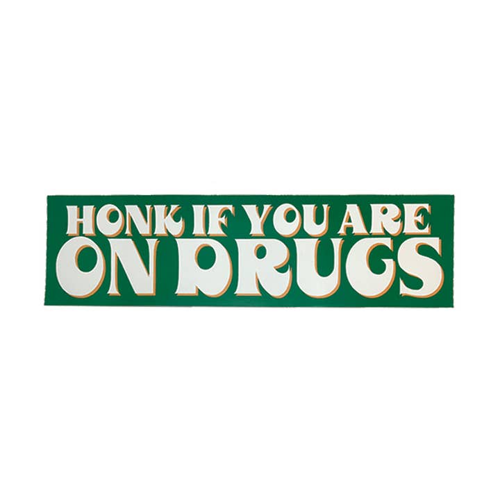 Honk If You're On Drugs Bumper Sticker for wholesale by Explorer's Press
