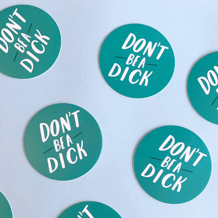 Don't be a Dick Vinyl Sticker - UPDATED VERSION AVAILABLE STOCKING STUFFER HOLIDAY GIFT for wholesale by Your Gal Kiwi