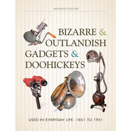 Schiffer Publishing - Wholesale Technology & Engineering - Bizarre & Outlandish Gadgets & Doohickeys