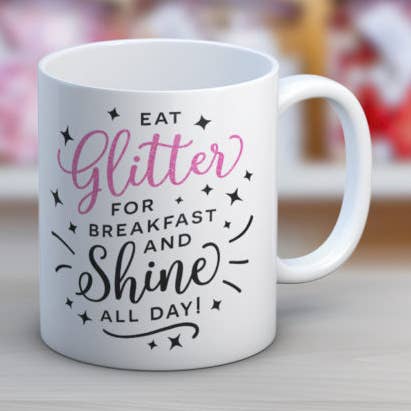 Eat Glitter For Breakfast Coffee Mug for wholesale by Quotable Life