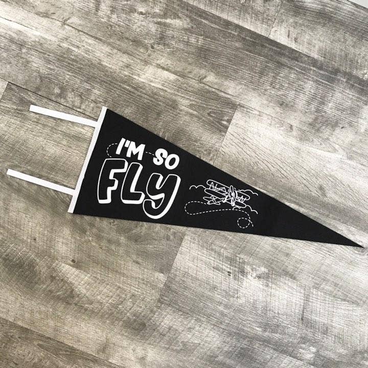 I'm So Fly Pennant Flag for wholesale by spillthebeansetc